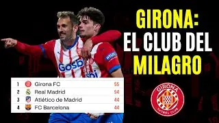 GIRONA: el CLUB del MILAGRO en España