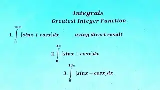 Definite integrals involving greatest Integer Function Part(128)