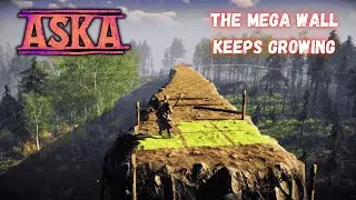 The Mega Wall Keeps Growing. | ASKA EP15 Gameplay 2025