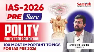 IAS Pre 2026 | Polity Topics Prediction100 Most Important Topics by Abhishek Sir | Samyak IAS | #1