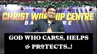 GOD who HELPS, CARES & PROTECTS..! | Ps. Sammy | Christ Worship Centre Bengaluru