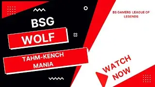 BSG wol  f Tahm kench=bench k d a  8-5-15 Support  RankGame