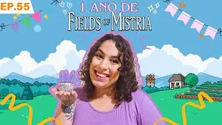 🔴 | J&aacute; joguei quase 5 ANOS do jogo, mas hoje ele est&aacute; fazendo 1 ANINHO! 🎂 |  #fieldsofmistria | #55