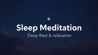 Sleep Meditation for Deep Rest and Relaxation | Calm Mind, Deep Sleep #meditation