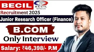 B.COM Government/PSU Job 2025 | Only Interview | BECIL Jr. Research Officer Finance Recruitment 2025