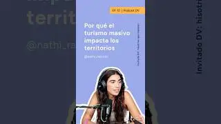 Nathi Ram&iacute;rez: &iquest;Qu&eacute; pasa cuando el turismo se hace a costa de las personas y los territorios?