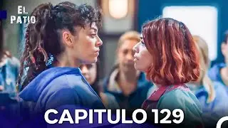 El Patio Capitulo 129 (Doblado en Espa&ntilde;ol)