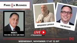 Fried on Business - Ben Lapidus and Tim Becker