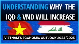 How We Know the IQD & VND Currency Value Will Increase in Value #VND News