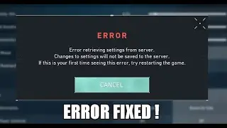 Valorant Error Retrieving settings from server. Changes to settings will not be saved to the server