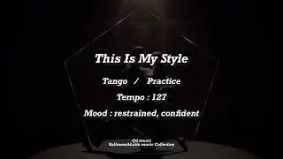 This Is My Style #tango  (Ballroom&Latin music Collection)