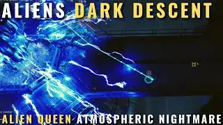 Aliens Dark Descent - Alien Queen Atmospheric Nightmare boss fight