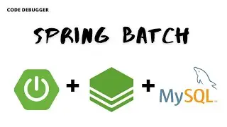 What is Spring Batch? | Spring Batch Architecture | Spring Batch in Spring Boot | Code Debugger