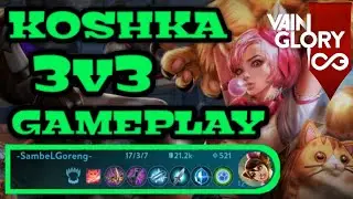 KOSHKA GAMEPLAY VAINGLORY 3V3 | -SambeLGoreng-