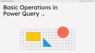 Business Analytics with Microsoft Power BI | Power Query In MS Power BI | Part 2: Basic Operations