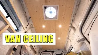 Fitting My Van Ceiling - Van Conversion #12
