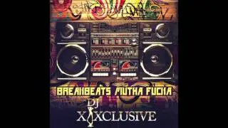 Dj XXXclusive - Breakbeats Mutha Fucka
