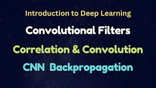 Convolutional Filters, Correlation & Convolution, CNN Backpropagation شرح
