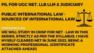 Public International Law (PIL) - Sources of International Law  with MNEMONIC.  NET LAW, LL.B, LL.M