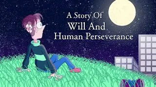 A Story Of Will And Human Perseverance