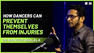 How Dancers can prevent themselves from Injuries - @drbhaveshbhalala489  | Dance Tips - IDALS Podcast