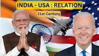 India- USA : 21st Century Relation Explained / Reason behind / English