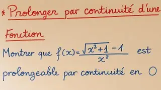 Prolongement par continuit&eacute; d'une fonction (classe: Terminale S)#maths# Baccalaur&eacute;at 