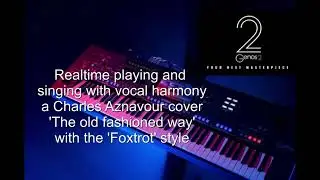 'The old fashioned way' a Charles Aznavour cover with vocal harmony on the Yamaha Genos 2