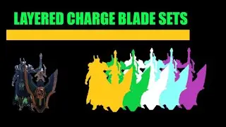 Layered Charge Blade Sets | Monster Hunter Sunbreak (Version 11.0.2)