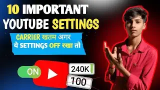 10 Important YouTube Settings in 2025 | इनको ON करो चैनल Fast Grow होगा 🔥