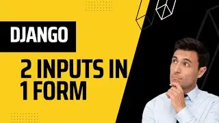 2 Inputs 1 form in Django.