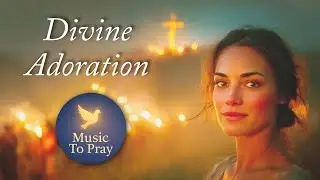 Deep Worship at Adoration