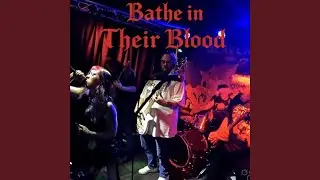 Bathe in Their Blood (Live 2025) (Live)