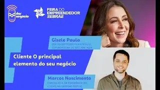 FE24 | Cliente: O principal elemento do seu neg&oacute;cio | Pod&nbsp;Dar&nbsp;Neg&oacute;cio