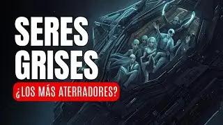 SERES GRISES: Los Abdutores que ESTUDIAN a la Humanidad