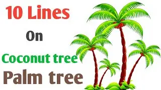 10 Lines on Coconut Tree in English//Essay on Coconuts//Coconut Palm true facts/Uses of Coconut tree