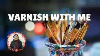 Art challenge series -still life varnishing  video