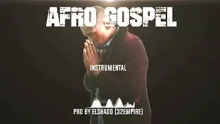 Afro Gospel Instrumental - Prod James Elshado