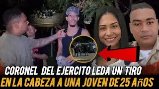 CORONEL DEL EJÉRCITO LE DA UN TIRO EN LA CABEZA A UNA JOVEN DE 25 AÑOS