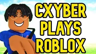 CXYBER PLAYS ROBLOX