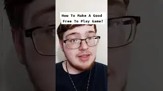 How To Make A Good Free To Play Game