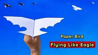 Working paper bird, flying paper eagle plane, how to make new flying paper bird