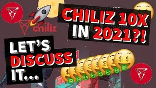 HERE&rsquo;S WHY CHILLIZ WILL BE MASSIVE IN THE FUTURE (10X IN 2021?...) | GET RICH WITH CRYPTOCURRENCY