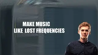 HOW to MAKE EDM like Lost Frequencies - FL Studio Tutorial