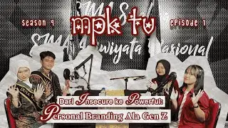 MPK TV Podcast Season 4 Episode 1 - Dari Insecure ke Powerful: Personal Branding Ala Gen Z