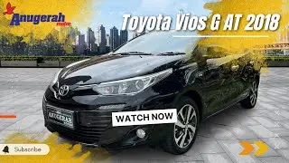 Toyota Vios G AT 2018, Mobil idaman keluarga