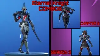 BEST ETERNAL KNIGHT + ETERNAL SHIELD COMBOS IN FORTNITE | New Season 3 *TIER 100 SKIN* Combos