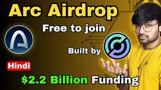 Arc Airdrop Free to join Project with $2.2 Billion Funding  |  SAGE Hindi