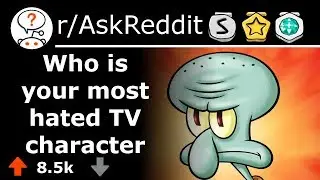 Most Hated TV Characters