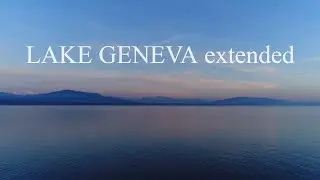 LAKE GENEVA!! Extended (4K) Drone video
